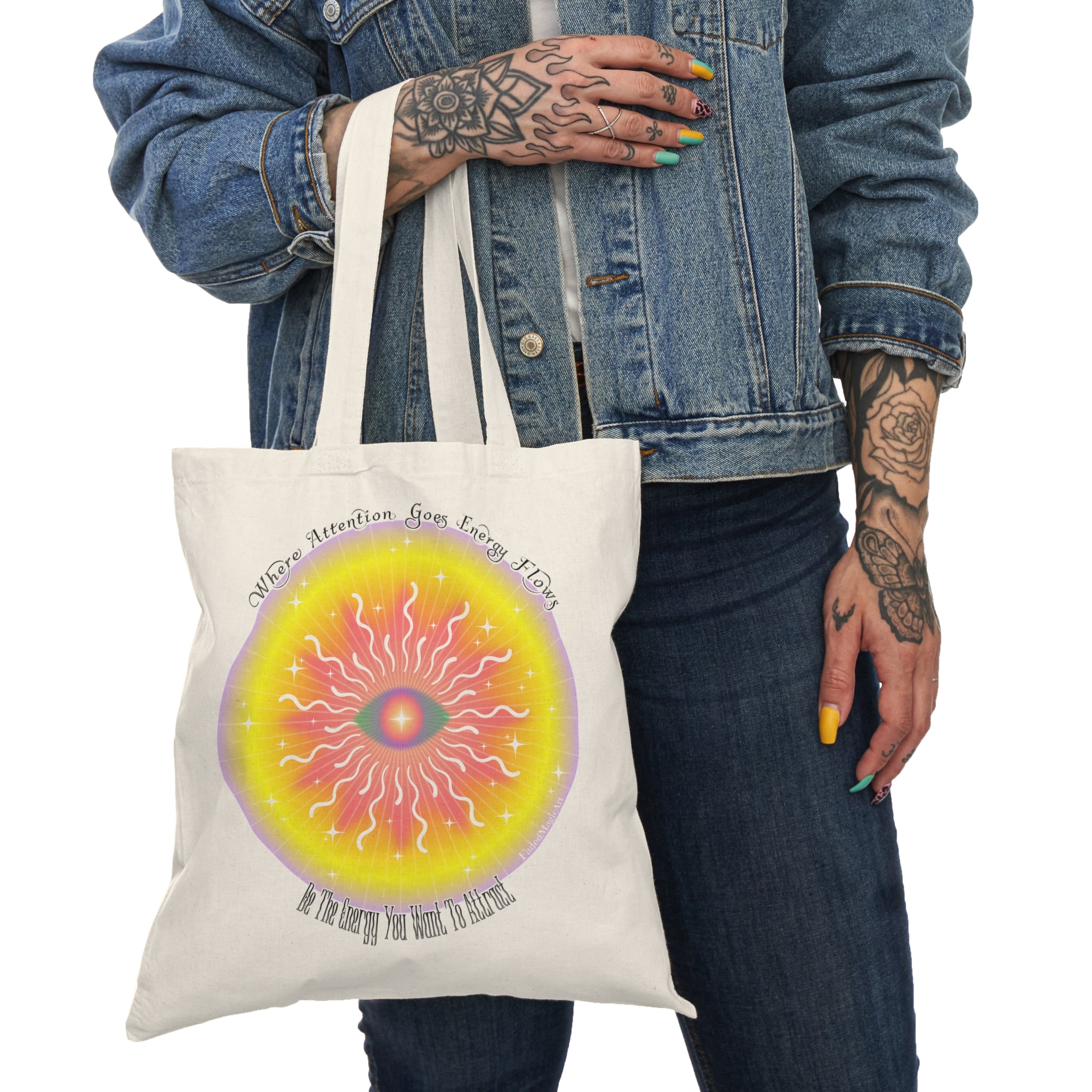 Where Attention Goes Energy Flows, Be The Energy You Want To Attract | Positive Energy Tote Bag