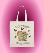 Fuck Normal I Want Magic | Whimsical Positive Energy Tote Bag